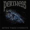PERTNESS - Seven Times Eternity (self-release)