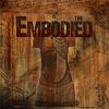 THE EMBODIED - The Embodied (DOWNLOAD)