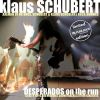 KLAUS SCHUBERT - Desperados on the Run (DOWNLOAD)