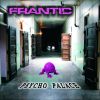 FRANTIC - Psycho Palace