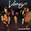 VAMPYR - Cry Out For Metal (Underfire Records)