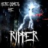 RIPPER - Here Comes The Ripper