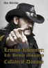 ALAN BURRIDGE - Lemmy Kilmister: Collateral Damage / Life...