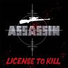 ASSASSIN - License To Kill