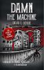DAVID E. GEHLKE - Damn The Machine / The Story Of Noise Records
