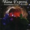 WASA EXPRESS - Psychedelic Jazz Trance