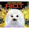 RIOT - Fire Down Under (Metal Blade)