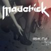 MAVERICK - Break It Up