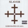 SLAYER - God Hates Us All