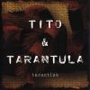 TITO & TARANTULA - Tarantism