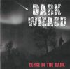 DARK WIZARD - Close in the Dark