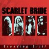 SCARLET BRIDE - Standing Still