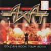AXAT - Live: Golden Rock Tour 2004