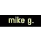 MIKE G.