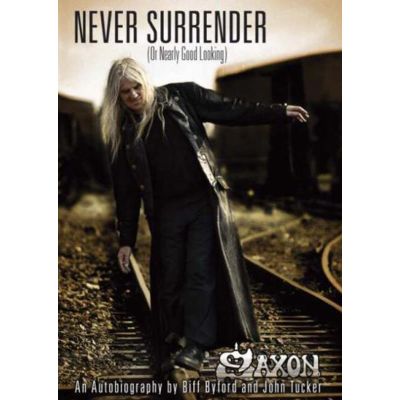 SAXON - Never Surrender (or Nearly Good Looking): An...