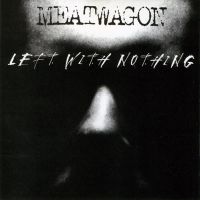 MEATWAGON - Left With Nothing