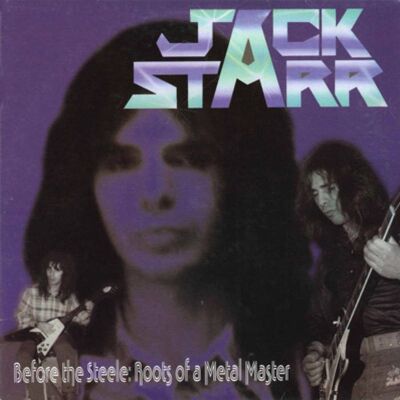 JACK STARR - Before The Steele: Roots Of A Metal Master