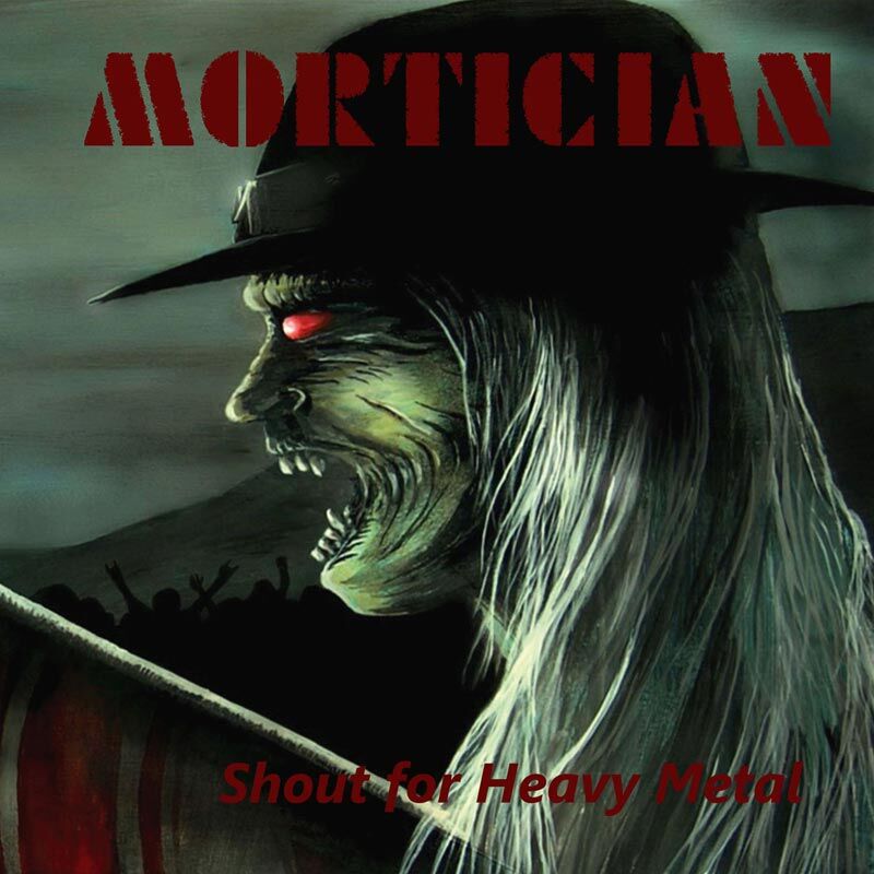 MORTICIAN - Shout For Heavy Metal