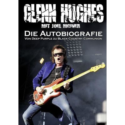 GLENN HUGHES / JOEL MCIVER - Die Autobiografie: Von Deep...