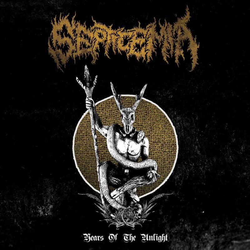 SEPTICEMIA - Years of the Unlight