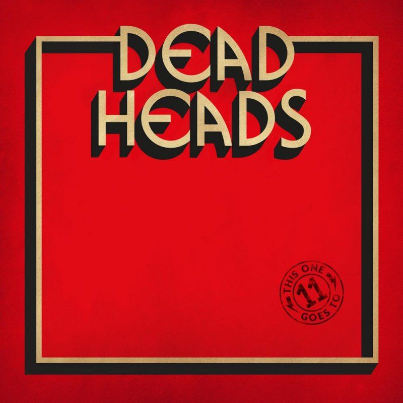 DEADHEADS - This One goes to 11
