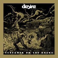 DESIRE - Screamer On The Rocks