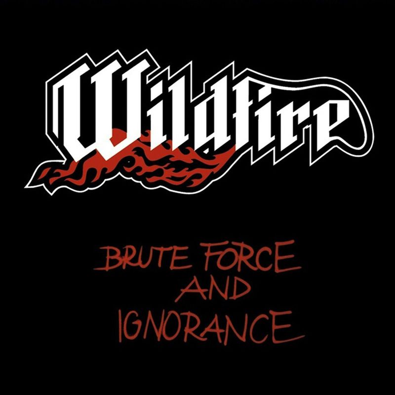WILDFIRE - Brute Force And Ignorance (Digi)
