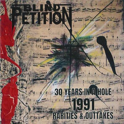 BLIND PETITION - 30 Years In A Hole 1991 Rarities &...