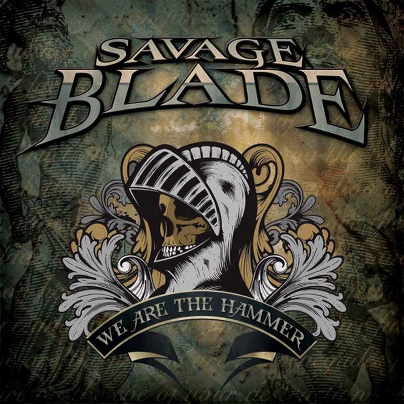 SAVAGE BLADE - We Are The Hammer