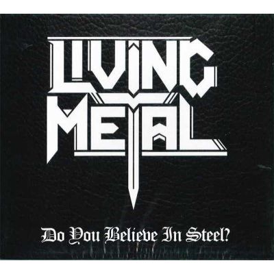 LIVING METAL - Do You Believe In Steel?