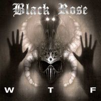 BLACK ROSE UK - WTF