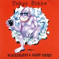 TOKYO BLADE - Blackhearts & Jaded Spades