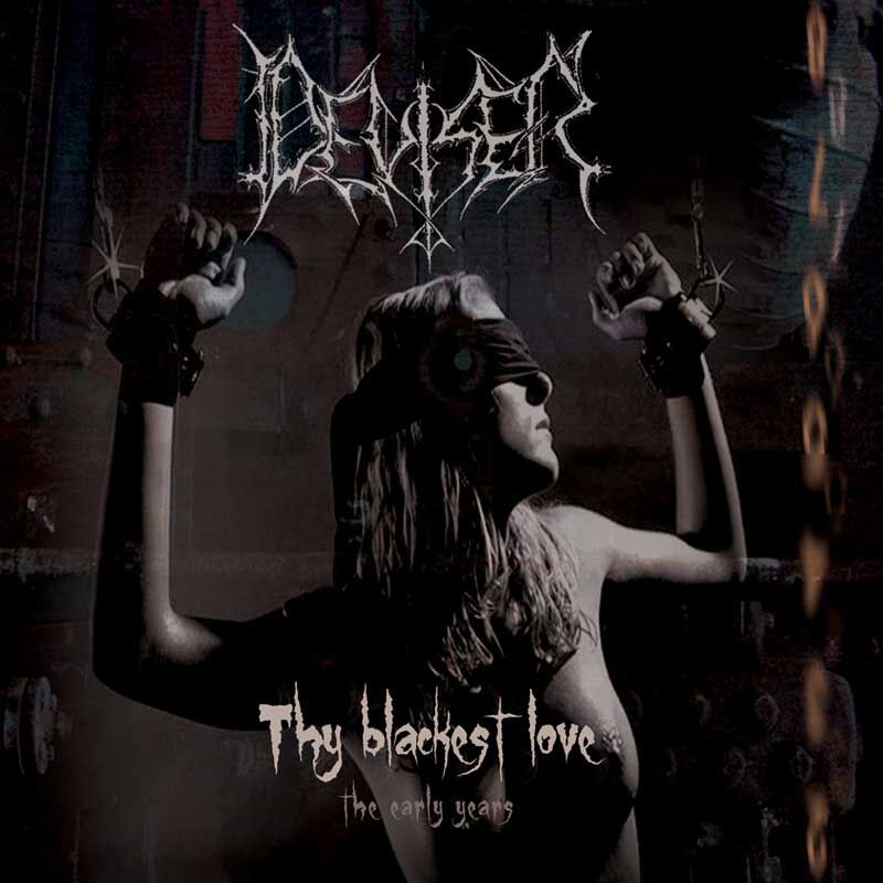 DEVISER - Thy Blackest Love (The Early Years)