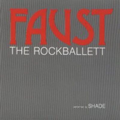 SHADE - Faust - The Rockballett