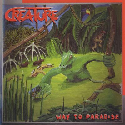 CREATURE - Way to Paradise