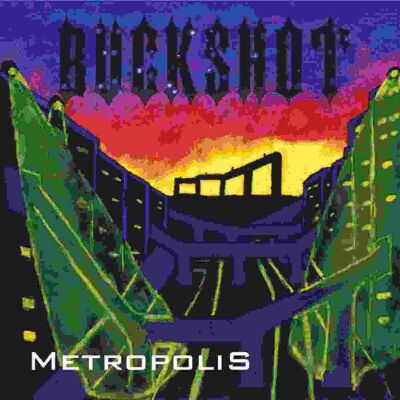 BUCKSHOT - Metropolis