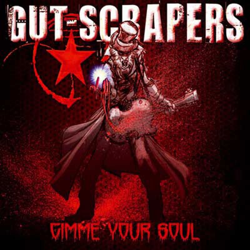 GUT SCRAPERS - Gimme Your Soul