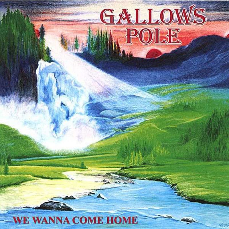 GALLOWS POLE - We Wanna Come Home (DOWNLOAD)
